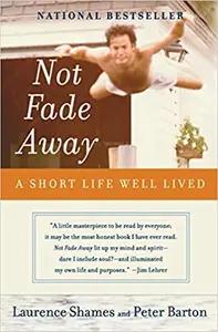 Not Fade Away by Laurence Shames