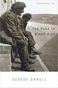 Road to Wigan Pier by George Orwell