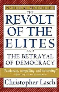 The Revolt of the Elites and the Betrayal of Democracy by Christopher Lasch