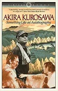 Something Like an Autobiography by Akira Kurosawa