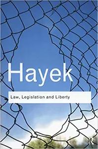 Law, Legislation, and Liberty by F.A. Hayek