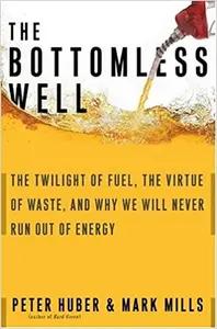 The Bottomless Well by Peter Huber