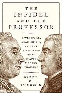 The Infidel and the Professor by Dennis Rasmussen