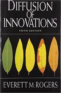 Diffusion of Innovations by Everett M. Rogers