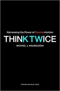 Think Twice by Michael Mauboussin