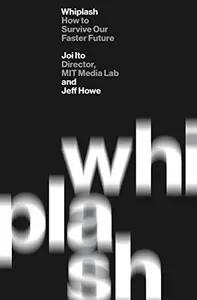 Whiplash by Joi Ito
