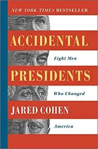 Accidental Presidents by Jared Cohen