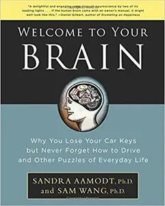 Welcome to Your Brain by Sandra Aamodt
