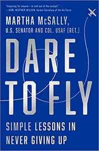 Dare To Fly: Simple Lessons in Never Giving Up