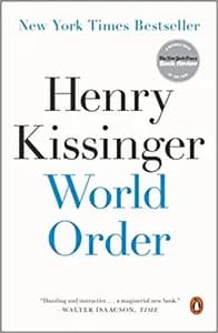 World Order: Reflections on the Character of Nations and the Course of History