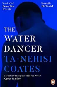 The Water Dancer by Coates Ta-Nehisi