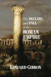 The Decline and Fall of the Roman Empire by Edward Gibbon