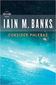 Consider Phlebas: A Culture Novel