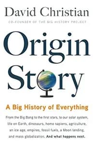 Origin Story: A Big History of Everything