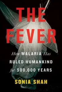 The Fever by Sonia Shah