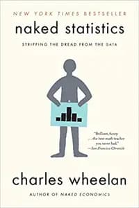 Naked Statistics: Stripping The Dread From The Data