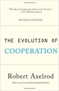 The Evolution of Cooperation by Robert Axelrod