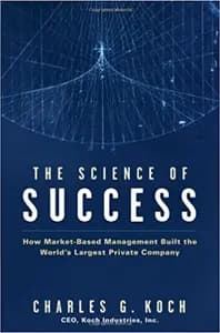 The Science of Success by Charles Koch