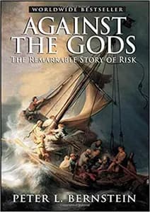 Against The Gods: The Remarkable Story of Risk