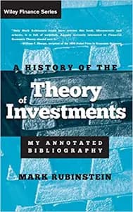 A History of the Theory of Investments: My Annotated Bibliography