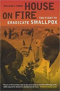 House On Fire: The Fight to Eradicate Smallpox
