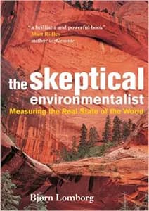 The Skeptical Environmentalist: Measuring the Real State of the World