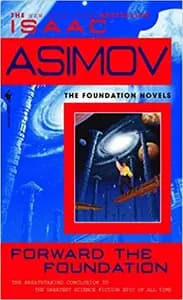 Forward the Foundation by Isaac Asimov