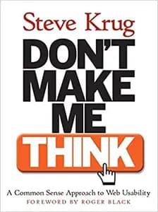 Don't Make Me Think: A Common Sense Approach to Web Usability