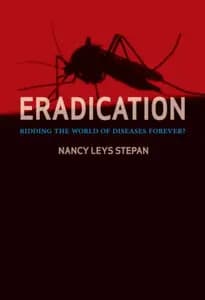 Eradication: Ridding the World of Diseases Forever?