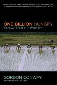 One Billion Hungry: Can We Feed the World?