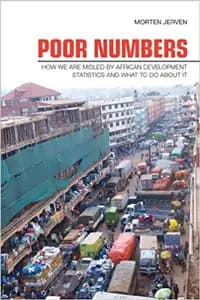 Poor Numbers: How We Are Misled by African Development Statistics and What to Do about It