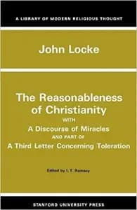 The Reasonableness of Christianity by John Locke
