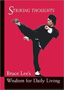 Striking Thoughts: Bruce Lee's Wisdom for Daily Living