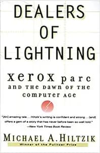 Dealers of Lightning: Xerox PARC and the Dawn of the Computer Age