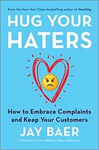 Hug Your Haters by Jay Baer
