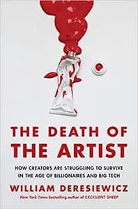 The Death of the Artist: How Creators Are Struggling to Survive in the Age of Billionaires and Big Tech