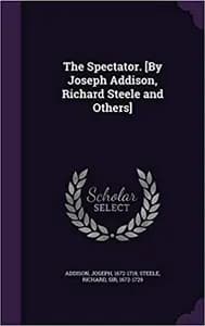 The Spectator: With Explanatory Notes