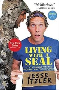 Living With A SEAL: 31 Days Training with the Toughest Man on the Planet