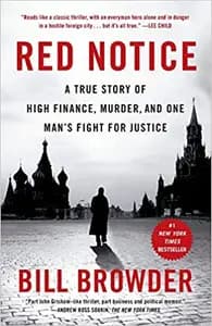 Red Notice: A True Story of High Finance, Murder, and One Man’s Fight for Justice