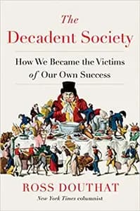 The Decadent Society: America Before and After the Pandemic
