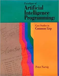 Paradigms Of A.I. Programming: Case Studies in Common Lisp