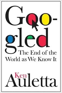 Googled: The End of the World As We Know It
