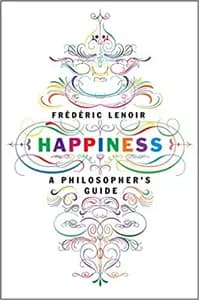 Happiness: A Philosopher's Guide