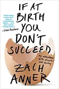 If At Birth You Don't Succeed: My Adventures with Disaster and Destiny