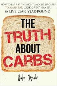 The Truth about Carbs by Nate Miyaki