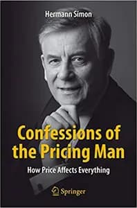 Confessions of a Pricing Man: How Price Affects Everything