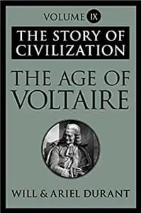 The Story of Civilization: The Age of Voltaire: A History of Civilization in Western Europe from 1715 to 1756, With Special Emphasis on the Conflict Between Religion and Philosophy