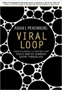 Viral Loop by Adam Penenberg