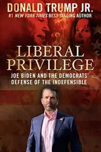 Liberal Privelege: Joe Biden and the Democrats' Defense of the Indefensible