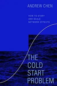 The Cold Start Problem by Andrew Chen
